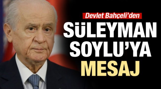 Bahçeli'den Süleyman Soylu'ya tebrik