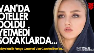 İRAN HALKI TURİZM İÇİN VAN'I SEÇTİ -van gazetesi