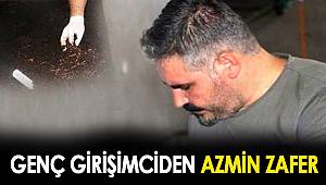GENÇ GİRİŞİMCİDEN AZMİN ZAFER