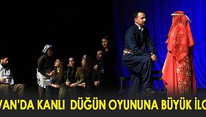 VAN'DA KANLI DÜĞÜN OYUNUNA BÜYÜK İLGİ