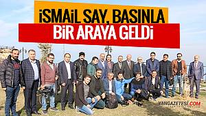 İSMAİL SAY, BASINLA BİR ARAYA GELDİ