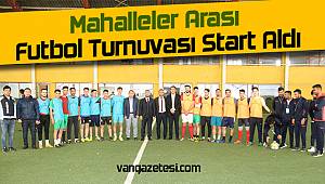 Van'da Mahalleler Arası Futbol Turnuvası Start Aldı
