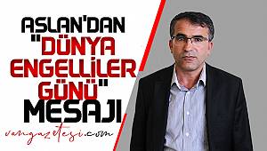ASLAN'DAN "DÜNYA ENGELLİLER GÜNÜ" MESAJI