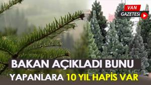 BAKAN AÇIKLADI BUNU YAPANLARA 10 YIL HAPİZ VAR