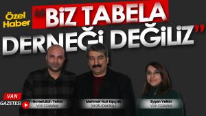 Urartu Dernek Başkanı, "Biz Tabela Derneği Değiliz"