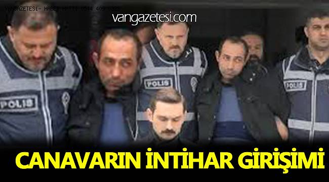 CANAVARIN İNTİHAR GİRİŞİMİ SONUÇ VERMEDİ