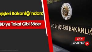 Dışişleri Bakanlığı'ndan ABD'ye Tokat Gibi Sözler