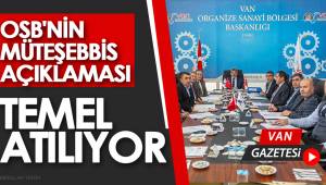 OSB'NİN MÜTEŞEBBİS AÇIKLAMASI... TEMEL ATILIYOR...