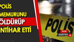 Polis Memurunu Öldürüp İntihar Etti