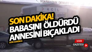 SON DAKİKA! BABASINI ÖLDÜRDÜ ANNESİNİ BIÇAKLADI