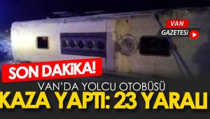 SON DAKİKA! VAN YOLCU OTOBÜSÜ KAZA YAPTI: 23 YARALI - van haber