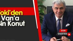 TOKİ'DEN VAN'A BİN KONUT