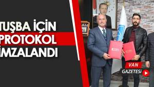 TUŞBA İÇİN PROTOKOL İMZALANDI
