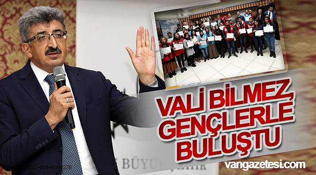 VALİ BİLMEZ, GENÇLERLE BULUŞTU