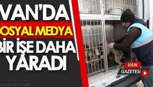 VAN'DA SOSYAL MEDYA BİR İŞE DAHA YARADI