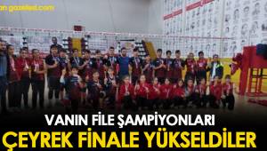  VAN'IN FİLE ŞAMPİYONLARI ÇEYREK FİNALE YÜKSELDİLER