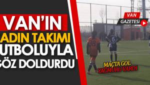 Vanlı kadın takımı futboluyla göz doldurdu
