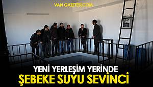 YENİ YERLEŞİM YERİNDE ŞEBEKE SUYU SEVİNCİ