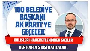 100 belediye başkanı AK Parti'ye geçecek