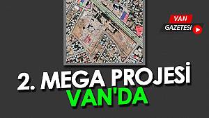 2. MEGA PROJESİ VAN'DA