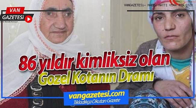 86 yıldır kimliksiz olan Gozel Kotan'ın Dramı