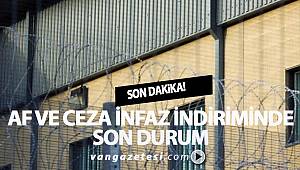 Af ve ceza infaz indiriminde Son Durum