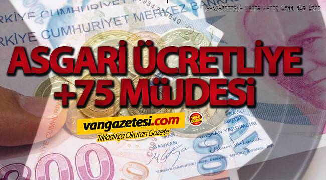 Asgari Ücretliye +75 Müjdesi