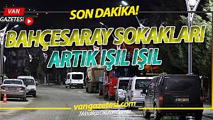 BAHÇESARAY SOKAKLARI ARTIK IŞIL IŞIL