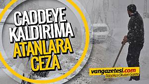 CADDEYE VE KALDIRIMA ATANLARA CEZA