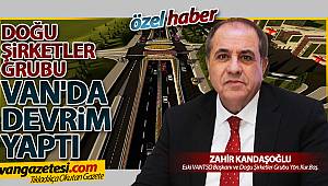 DOĞU ŞİRKETLER GRUBU VAN'DA DEVRİM YAPTI - van haber