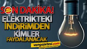 ELEKTRİKTEKİ İNDİRİMDEN KİMLER FAYDALANACAK
