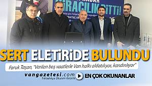 FARUK TAŞAN SERT ELEŞTİRİDE BULUNDU - vanhaber
