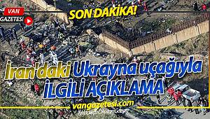 İRAN'DAKİ UKRAYNA UÇAĞIYLA İLGİLİ AÇIKLAMA