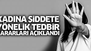 Kadına şiddete yönelik tedbir kararları açıklandı