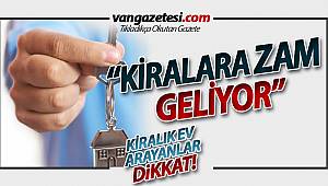 KİRALARA ZAM GELİYOR