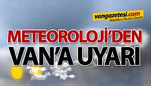 Meteoroloji'den Van'a uyarı!