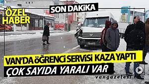 SON DAKİKA! VAN'DA ÖĞRENCİ SERVİSİ KAZA YAPTI - ÇOK SAYIDA YARALI VAR