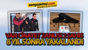 Van cinayet zanlısı 2 kişi, 8 yıl sonra yakalandı