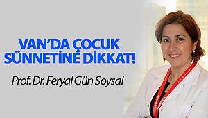 VAN'DA ÇOCUK SÜNNETİNE DİKKAT