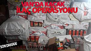 VAN'DA KAÇAK İLAÇ OPERASYONU