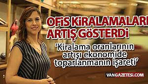 VAN'DA OFİS KİRALAMALARI ARTIŞ GÖSTERDİ - van haber