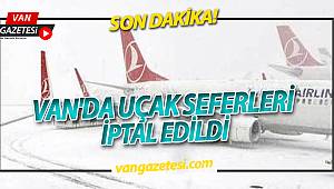 VAN'DA UÇAK SEFERLERİ İPTAL EDİLDİ
