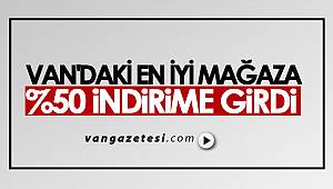 VAN'DAKİ EN İYİ MAĞAZA %50 İNDİRİME GİRDİ - Van'da mağaza