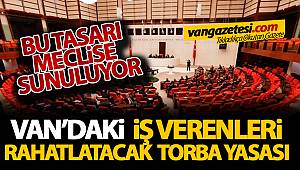 VAN'DAKi iŞ VERENLERi RAHATLATACAK TORBA YASASI- van haber