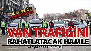 Van Trafiğini Rahatlatmak için ‘YILDIRIM EKİBİ’ Görev Başında