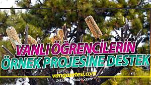 VANLI ÖĞRENCİLERİN ÖRNEK PROJESİNE DESTEK