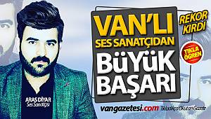 VANLI SES SANATÇISI ARAS DİYAR'DAN BÜYÜK BAŞARI