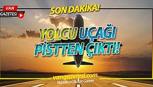 YOLCU UÇAĞI PİSTTEN ÇIKTI!