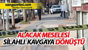 ALACAK MESELESİ SİLAHLI KAVGAYA DÖNÜŞTÜ