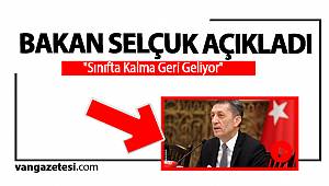 BAKAN SELÇUK AÇIKLADI "Sınıfta Kalma Geri Geliyor"